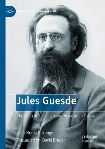 خرید و دانلود نسخه کامل کتاب Jules Guesde: The Birth Of Socialism And Marxism In France_68e983cc1daa4.jpeg خرید و دانلود نسخه کامل کتاب Jules Guesde: The Birth Of Socialism And Marxism In France