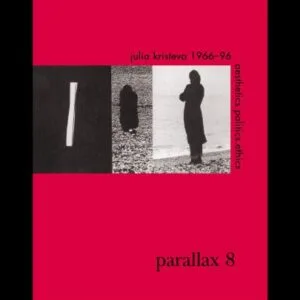 خرید و دانلود نسخه کامل کتاب Julia Kristeva 1966–96: Aesthetics politics ethics (Parallax, Issue 8 July–September 1998)
