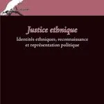 خرید و دانلود نسخه کامل کتاب Justice ethnique : Identites ethniques, reconnaissance et representation politique