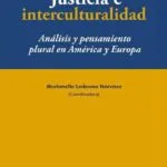 خرید و دانلود نسخه کامل کتاب Justicia e interculturalidad. Análisis y pensamiento plural en América y Europa