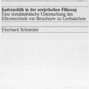 خرید و دانلود نسخه کامل کتاب Kaderpolitik in der sowjetischen Führung : Eine sozialstatistische Untersuchung des Elitenwechsels von Breschnew zu Gorbatschow