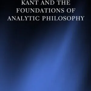 خرید و دانلود نسخه کامل کتاب Kant and the Foundations of Analytic Philosophy