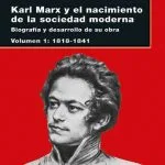 خرید و دانلود نسخه کامل کتاب Karl Marx y el nacimiento de la sociedad moderna I: Biografía y desarrollo de su obra. Volumen I: 1818-1841