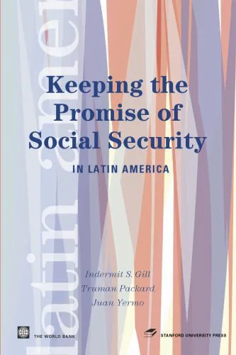 خرید و دانلود نسخه کامل کتاب Keeping the Promise of Social Security in Latin America (Latin American Development Forum)_68e4fb8cb9396.jpeg خرید و دانلود نسخه کامل کتاب Keeping the Promise of Social Security in Latin America (Latin American Development Forum)