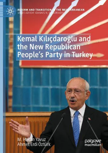 خرید و دانلود نسخه کامل کتاب Kemal Kılıçdaroğlu and the New Republican People’s Party in Turkey_68e6ec2c36f6a.jpeg خرید و دانلود نسخه کامل کتاب Kemal Kılıçdaroğlu and the New Republican People’s Party in Turkey