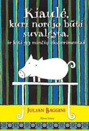 خرید و دانلود نسخه کامل کتاب Kiaulė, kuri norėjo būti suvalgyta, ir kiti 99 minčių eksperimentai_68fd61675aee8.jpeg خرید و دانلود نسخه کامل کتاب Kiaulė, kuri norėjo būti suvalgyta, ir kiti 99 minčių eksperimentai
