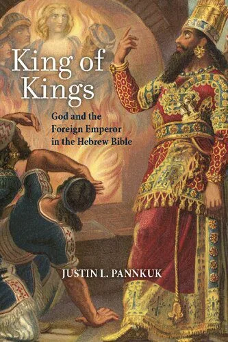 خرید و دانلود نسخه کامل کتاب King of Kings: God and the Foreign Emperor in the Hebrew Bible_68cd69dc41fea.jpeg خرید و دانلود نسخه کامل کتاب King of Kings: God and the Foreign Emperor in the Hebrew Bible