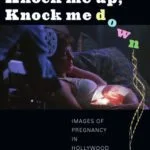 خرید و دانلود نسخه کامل کتاب Knock me up, knock me down : images of pregnancy in Hollywood films