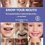 خرید و دانلود نسخه کامل کتاب Know Your Mouth: The Essential Guide to Understanding Teeth in One Hour!