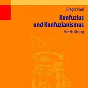 خرید و دانلود نسخه کامل کتاب Konfuzius und Konfuzianismus: Eine Einführung