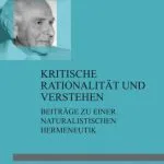 خرید و دانلود نسخه کامل کتاب Kritische Rationalität und Verstehen: Beiträge zu einer naturalistischen Hermeneutik (Schriftenreihe zur Philosophie Karl R. Poppers und des Kritischen … Philosophie Karl Poppers Und Des Kritisch)
