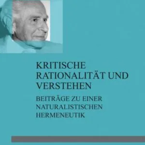 خرید و دانلود نسخه کامل کتاب Kritische Rationalität und Verstehen: Beiträge zu einer naturalistischen Hermeneutik (Schriftenreihe zur Philosophie Karl R. Poppers und des Kritischen … Philosophie Karl Poppers Und Des Kritisch)