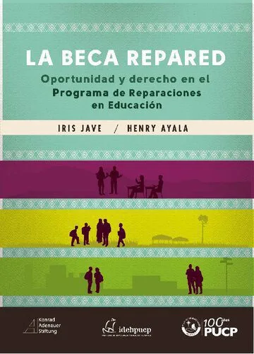 خرید و دانلود نسخه کامل کتاب La Beca REPARED. Oportunidad y derecho en el programa de reparaciones en educación_68f898a32a6ff.jpeg خرید و دانلود نسخه کامل کتاب La Beca REPARED. Oportunidad y derecho en el programa de reparaciones en educación