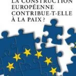 خرید و دانلود نسخه کامل کتاب La construction européenne contribue-t-elle à la paix ?