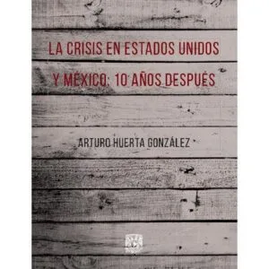 خرید و دانلود نسخه کامل کتاب La crisis en Estados Unidos y México: 10 años después