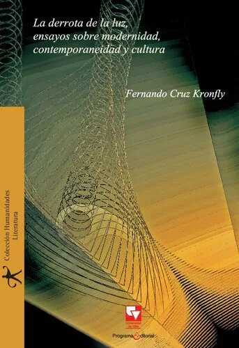 خرید و دانلود نسخه کامل کتاب La derrota de la luz, ensayos sobre modernidad, contemporaneidad y cultura._68e6626fe9004.jpeg خرید و دانلود نسخه کامل کتاب La derrota de la luz, ensayos sobre modernidad, contemporaneidad y cultura.