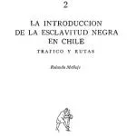 خرید و دانلود نسخه کامل کتاب La introducción de la esclavitud negra en Chile