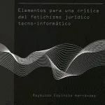 خرید و دانلود نسخه کامل کتاب La maquinización del Derecho. Elementos para una crítica del fetichismo jurídico tecno-informático