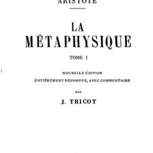 خرید و دانلود نسخه کامل کتاب La Metaphysique, tome I, Livres I-VII, Nouvelle édition entièrement refondue, avec commentaire