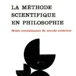 خرید و دانلود نسخه کامل کتاب La méthode scientifique en philosophie et notre connaissance du monde extérieur
