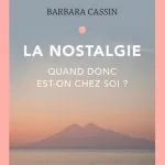 خرید و دانلود نسخه کامل کتاب La nostalgie : Quand donc est-on chez soi ?