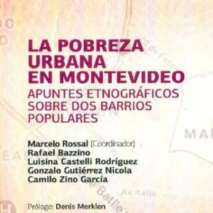 خرید و دانلود نسخه کامل کتاب La pobreza urbana en Montevideo. Apuntes etnográficos sobre dos barrios populares
