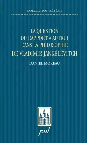 خرید و دانلود نسخه کامل کتاب La question du rapport a autrui dans la philosophie de Vladimir Jankelevitvh (French Edition)_68feed910b3b4.jpeg خرید و دانلود نسخه کامل کتاب La question du rapport a autrui dans la philosophie de Vladimir Jankelevitvh (French Edition)