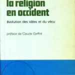 خرید و دانلود نسخه کامل کتاب La religion en Occident: Evolution des idees et du vecu (Heritage et projet ; 23 : Sciences humaines et religion) (French Edition)
