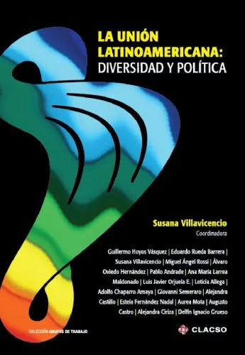 خرید و دانلود نسخه کامل کتاب La unión latinoamericana : diversidad y política_68fdce80bd22b.jpeg خرید و دانلود نسخه کامل کتاب La unión latinoamericana : diversidad y política