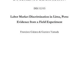 خرید و دانلود نسخه کامل کتاب Labor Market Discrimination in Lima, Peru: Evidence from a Field Experiment