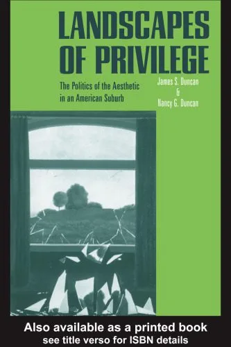 خرید و دانلود نسخه کامل کتاب Landscapes of Privilege: The Politics of the Aesthetic in an American Suburb_68ea37ae5e1f1.jpeg خرید و دانلود نسخه کامل کتاب Landscapes of Privilege: The Politics of the Aesthetic in an American Suburb