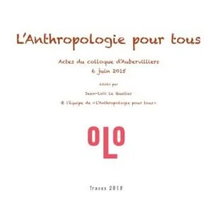 خرید و دانلود نسخه کامل کتاب L’anthropologie pour tous (actes du colloque d’Aubervilliers, 6 juin 2016)