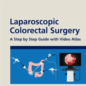 خرید و دانلود نسخه کامل کتاب 
Laparoscopic Colorectal Surgery: A Step by Step Guide with Video Atlas