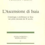 خرید و دانلود نسخه کامل کتاب L’Ascensione di Isaia. Cristologia e profetismo in Siria nei primi decenni del II secolo