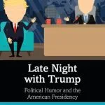 خرید و دانلود نسخه کامل کتاب Late Night with Trump: Political Humor and the American Presidency