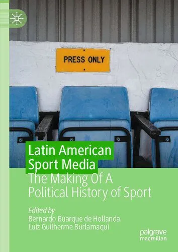 خرید و دانلود نسخه کامل کتاب Latin American Sport Media: The Making Of A Political History of Sport_68e529fc7d5e6.jpeg خرید و دانلود نسخه کامل کتاب Latin American Sport Media: The Making Of A Political History of Sport
