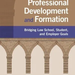 خرید و دانلود نسخه کامل کتاب Law Student Professional Development and Formation: Bridging Law School, Student, and Employer Goals