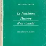 خرید و دانلود نسخه کامل کتاب Le fétichisme, histoire d’un concept