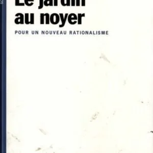 خرید و دانلود نسخه کامل کتاب Le jardin au noyer : pour un nouveau rationalisme