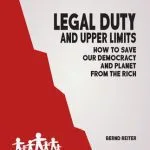خرید و دانلود نسخه کامل کتاب Legal Duty and Upper Limits: How to Save Our Democracy and Planet From the Rich