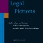 خرید و دانلود نسخه کامل کتاب Legal Fictions: Studies of Law and Narrative in the Discursive Worlds of Ancient Jewish Sectarians and Sages