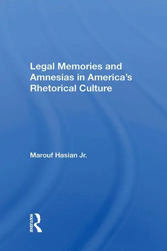 خرید و دانلود نسخه کامل کتاب Legal Memories and Amnesias in America’s Rhetorical Culture_68e354cbd4b67.jpeg خرید و دانلود نسخه کامل کتاب Legal Memories and Amnesias in America’s Rhetorical Culture