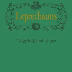 خرید و دانلود نسخه کامل کتاب Leprechauns: The Myths, Legends, & Lore