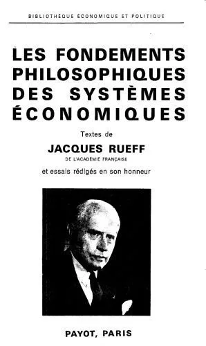 خرید و دانلود نسخه کامل کتاب Les Fondements philosophiques des systemes economiques: Textes de Jacques Rueff et essais rediges en son honneur, 23 aout 1966. Textes et essais rassembles et publies sous la direction de Emil M. Claassen_68c9e4f7841b9.jpeg خرید و دانلود نسخه کامل کتاب Les Fondements philosophiques des systemes economiques: Textes de Jacques Rueff et essais rediges en son honneur, 23 aout 1966. Textes et essais rassembles et publies sous la direction de Emil M. Claassen