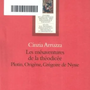 خرید و دانلود نسخه کامل کتاب Les mésaventures de la théodicée. Plotin, Origène, Grégoire de Nysse