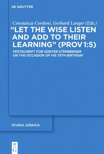 خرید و دانلود نسخه کامل کتاب “Let the Wise Listen and Add to Their Learning” (Prov 1:5): Festschrift for Günter Stemberger on the Occasion of his 75th Birthdayhday_68cef10f7d161.jpeg خرید و دانلود نسخه کامل کتاب “Let the Wise Listen and Add to Their Learning” (Prov 1:5): Festschrift for Günter Stemberger on the Occasion of his 75th Birthdayhday