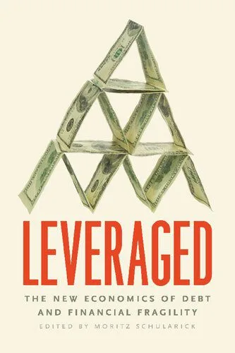 خرید و دانلود نسخه کامل کتاب Leveraged: The New Economics of Debt and Financial Fragility_68c811fb487ec.jpeg خرید و دانلود نسخه کامل کتاب Leveraged: The New Economics of Debt and Financial Fragility