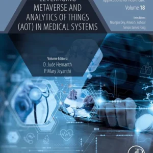 خرید و دانلود نسخه کامل کتاب 
Leveraging Metaverse and Analytics of Things (AoT) in Medical Systems (Advances in ubiquitous sensing applications for healthcare)