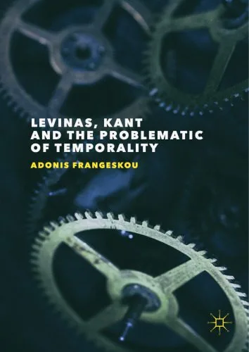 خرید و دانلود نسخه کامل کتاب Levinas, Kant and the Problematic of Temporality_68ff037f1626c.jpeg خرید و دانلود نسخه کامل کتاب Levinas, Kant and the Problematic of Temporality