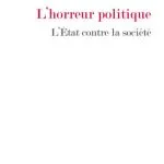 خرید و دانلود نسخه کامل کتاب L’Horreur politique : L’Etat contre la société